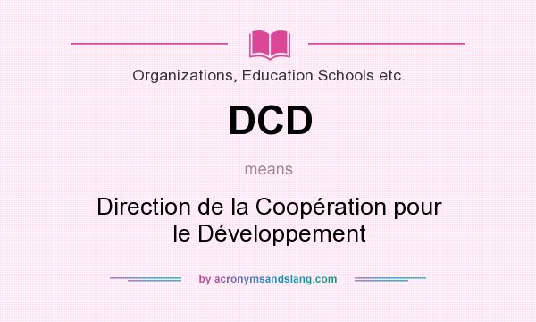 What does DCD mean? It stands for Direction de la Coopération pour le Développement