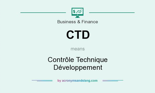 What does CTD mean? It stands for Contrôle Technique Développement