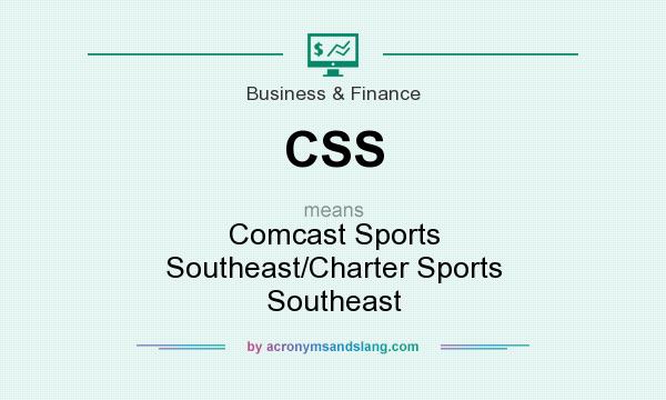 What does CSS mean? It stands for Comcast Sports Southeast/Charter Sports Southeast