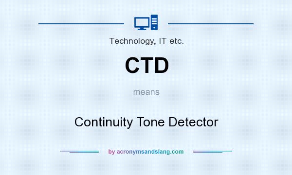What does CTD mean? It stands for Continuity Tone Detector