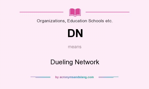 What does DN mean? It stands for Dueling Network