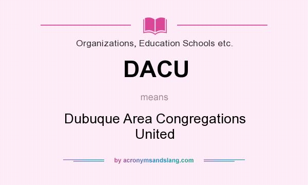 What does DACU mean? It stands for Dubuque Area Congregations United
