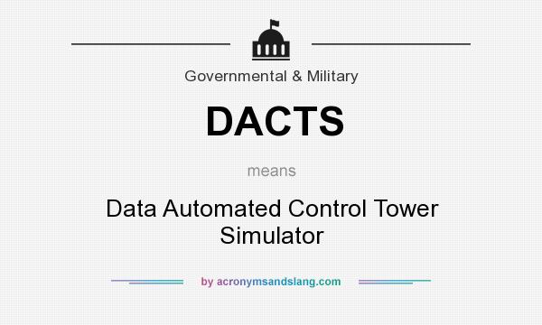 What does DACTS mean? It stands for Data Automated Control Tower Simulator