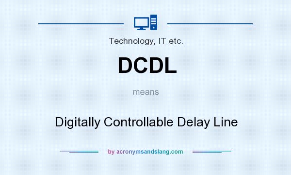 What does DCDL mean? It stands for Digitally Controllable Delay Line