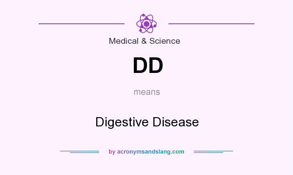 What does DD mean? It stands for Digestive Disease