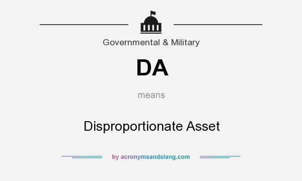 What does DA mean? It stands for Disproportionate Asset