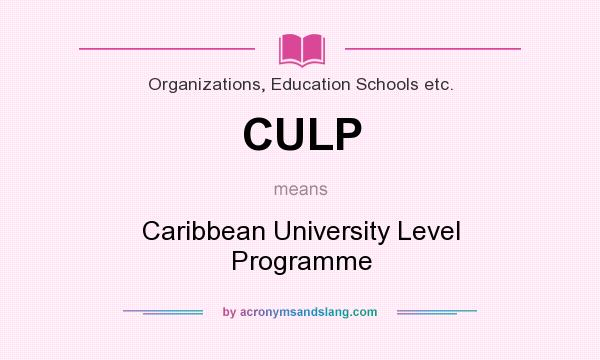 What does CULP mean? It stands for Caribbean University Level Programme