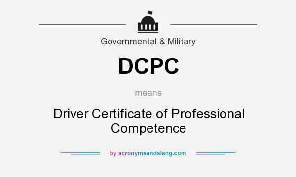 What does DCPC mean? It stands for Driver Certificate of Professional Competence