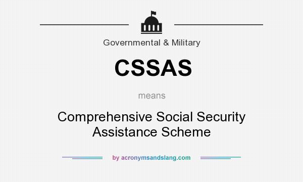 What does CSSAS mean? It stands for Comprehensive Social Security Assistance Scheme