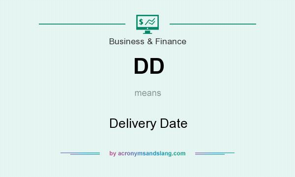What does DD mean? It stands for Delivery Date