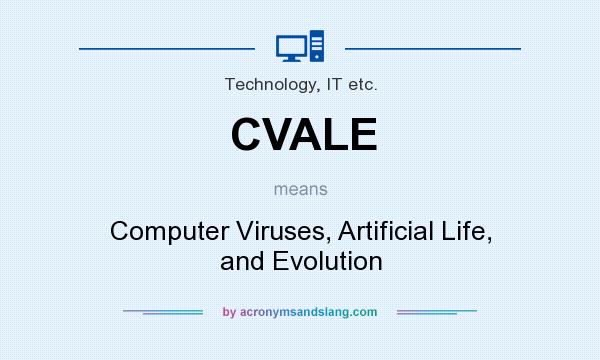 What does CVALE mean? It stands for Computer Viruses, Artificial Life, and Evolution