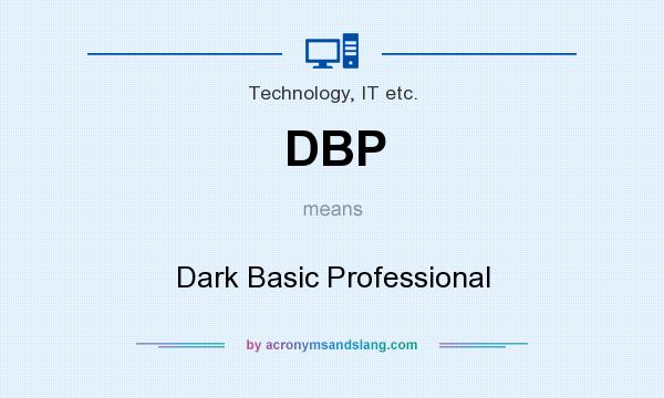 What does DBP mean? It stands for Dark Basic Professional