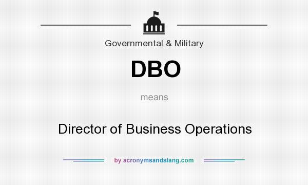 What does DBO mean? It stands for Director of Business Operations