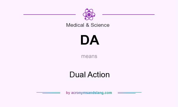 What does DA mean? It stands for Dual Action