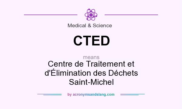 What does CTED mean? It stands for Centre de Traitement et d`Élimination des Déchets Saint-Michel