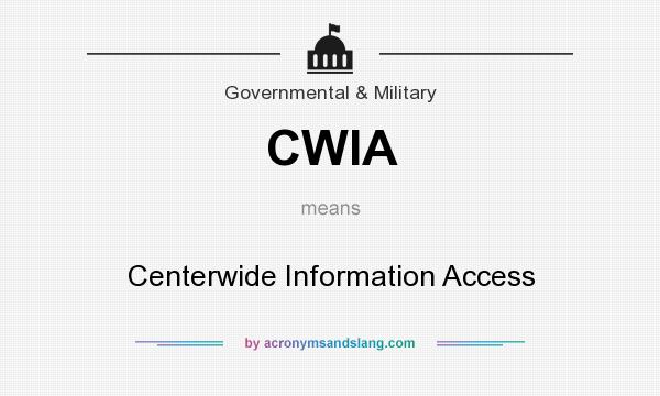 What does CWIA mean? It stands for Centerwide Information Access