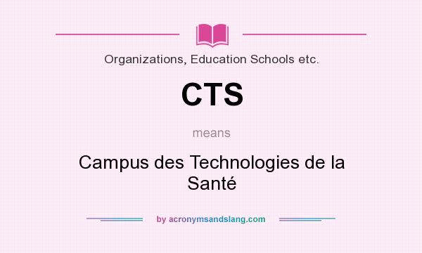 What does CTS mean? It stands for Campus des Technologies de la Santé