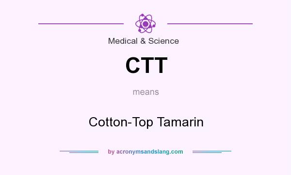 What does CTT mean? It stands for Cotton-Top Tamarin