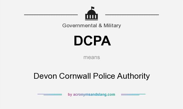 What does DCPA mean? It stands for Devon Cornwall Police Authority
