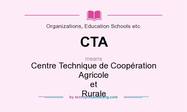 What does CTA mean? It stands for Centre Technique de Coopération Agricole et Rurale
