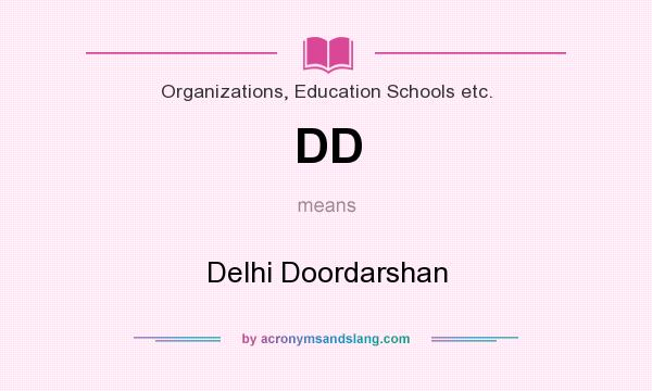 What does DD mean? It stands for Delhi Doordarshan