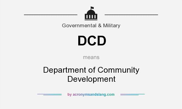 What does DCD mean? It stands for Department of Community Development