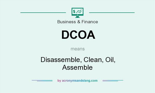 What does DCOA mean? It stands for Disassemble, Clean, Oil, Assemble