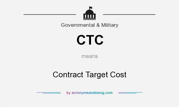 What does CTC mean? It stands for Contract Target Cost