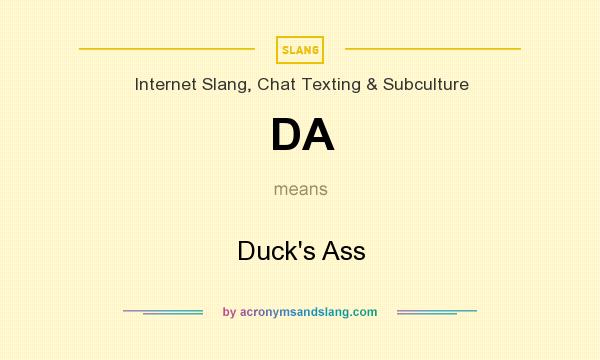 What does DA mean? It stands for Duck`s Ass