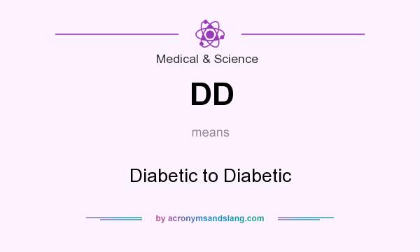 What does DD mean? It stands for Diabetic to Diabetic