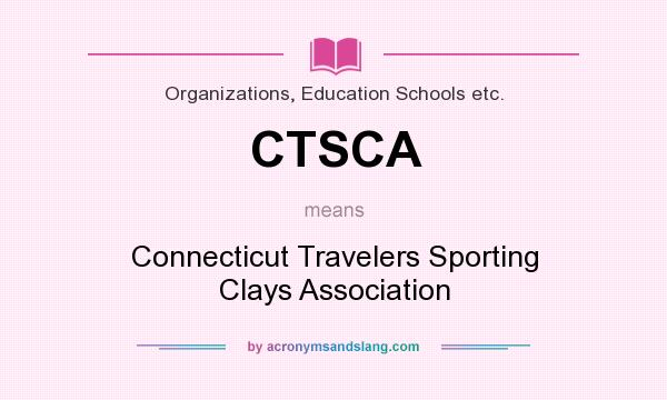 What does CTSCA mean? It stands for Connecticut Travelers Sporting Clays Association