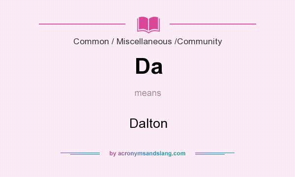 What does Da mean? It stands for Dalton