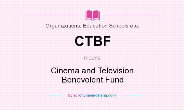 What does CTBF mean? It stands for Cinema and Television Benevolent Fund