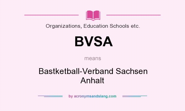 What does BVSA mean? It stands for Bastketball-Verband Sachsen Anhalt