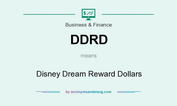 What does DDRD mean? It stands for Disney Dream Reward Dollars