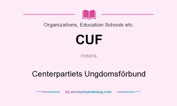 What does CUF mean? It stands for Centerpartiets Ungdomsförbund