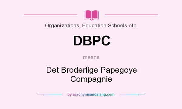 What does DBPC mean? It stands for Det Broderlige Papegoye Compagnie