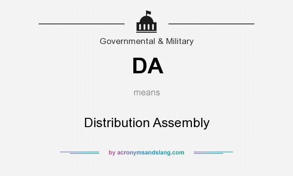 What does DA mean? It stands for Distribution Assembly