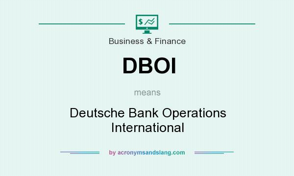 What does DBOI mean? It stands for Deutsche Bank Operations International