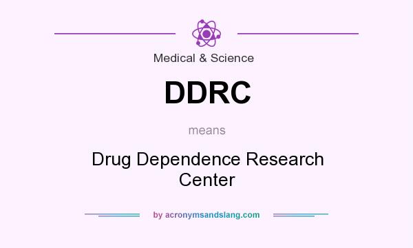 What does DDRC mean? It stands for Drug Dependence Research Center