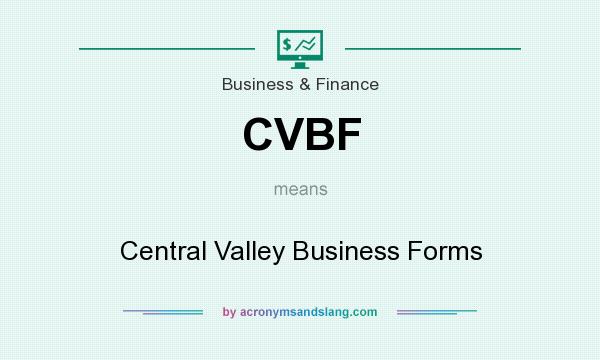What does CVBF mean? It stands for Central Valley Business Forms