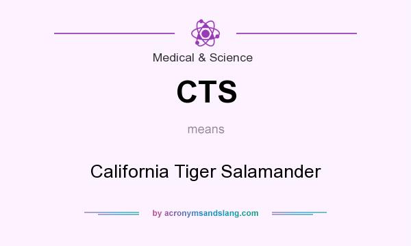 What does CTS mean? It stands for California Tiger Salamander