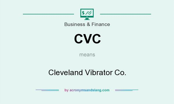 What does CVC mean? It stands for Cleveland Vibrator Co.