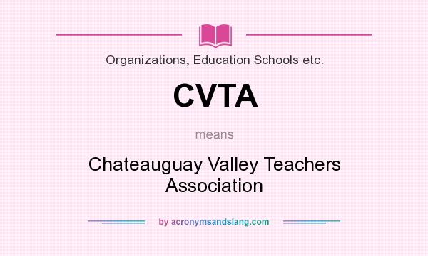 What does CVTA mean? It stands for Chateauguay Valley Teachers Association
