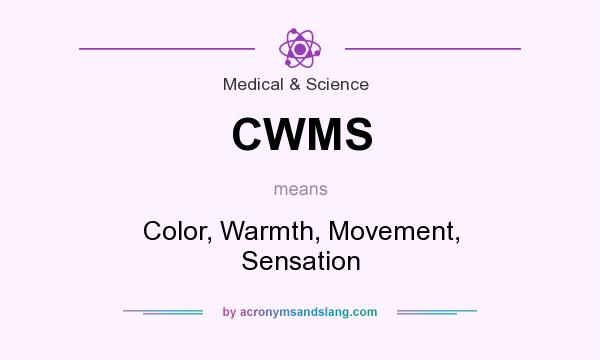 What does CWMS mean? It stands for Color, Warmth, Movement, Sensation