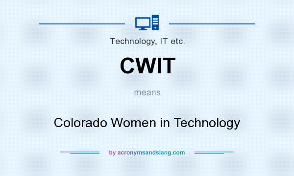 What does CWIT mean? It stands for Colorado Women in Technology