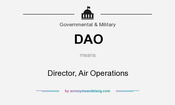 What does DAO mean? It stands for Director, Air Operations
