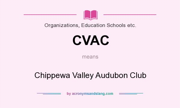 What does CVAC mean? It stands for Chippewa Valley Audubon Club
