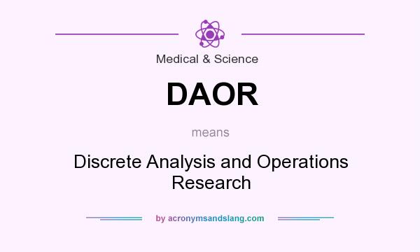 What does DAOR mean? It stands for Discrete Analysis and Operations Research