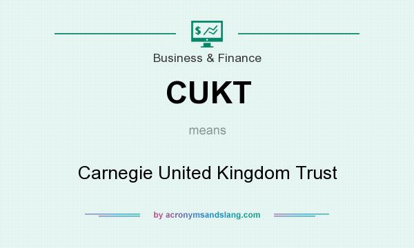 What does CUKT mean? It stands for Carnegie United Kingdom Trust